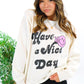 Have a Nice Day Crewneck